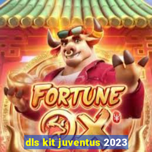 dls kit juventus 2023